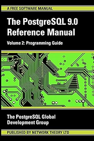 Seller image for PostgreSQL 9.0 Reference Manual - Volume 2: Programming Guide: v. 2 for sale by WeBuyBooks