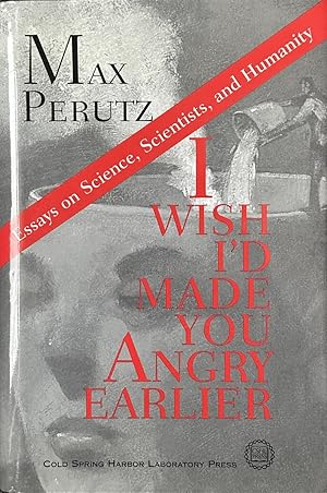 Seller image for I Wish I'D Made You Angry Earlier - Essays on Science, Scientists, and Humanity for sale by Dr.Bookman - Books Packaged in Cardboard