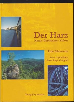 Bild des Verkufers fr Der Harz: Natur, Geschichte, Kultur. Eine Bilderreise. zum Verkauf von Antiquariat am Flughafen