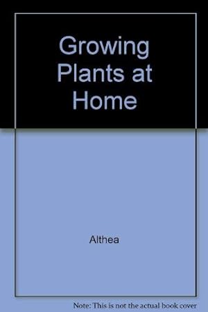 Bild des Verkufers fr Growing Plants at Home zum Verkauf von WeBuyBooks