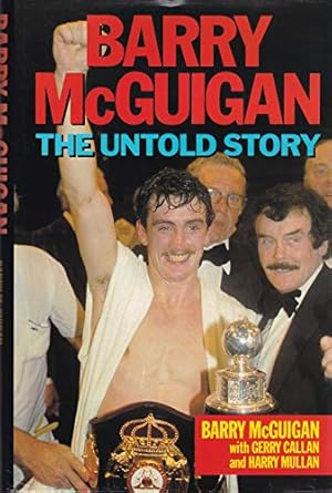 Imagen del vendedor de Barry McGuigan: The Untold Story a la venta por WeBuyBooks