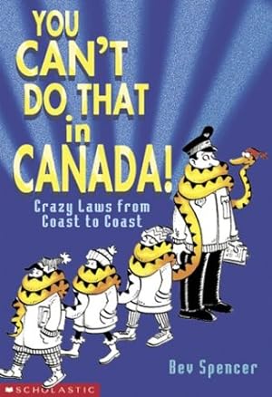 Seller image for You Can't Do That in Canada! : Crazy Laws from Coast to Coast for sale by WeBuyBooks