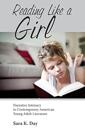 Bild des Verkufers fr Reading Like a Girl: Narrative Intimacy in Contemporary American Young Adult Literature (Children's Literature Association Series) zum Verkauf von WeBuyBooks