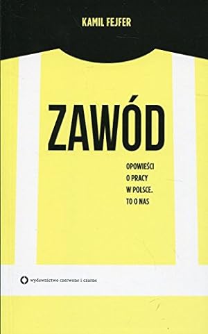 Seller image for Zawod: Opowiesci o pracy w Polsce To o nas for sale by WeBuyBooks