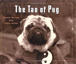 Seller image for The Tao of Pug for sale by Reliant Bookstore
