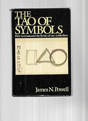 Seller image for THE TAO OF SYMBOLS: How To Transcend The Limits Of Our Symbolism. for sale by Chris Fessler, Bookseller