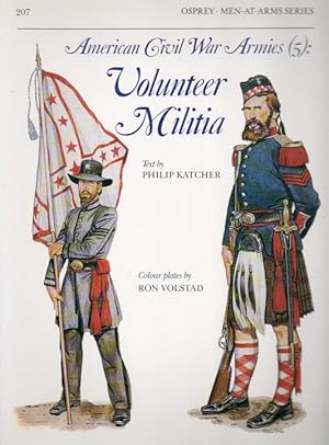 Bild des Verkufers fr American Civil War Armies (5): Volunteer Militia zum Verkauf von San Francisco Book Company