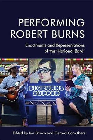 Immagine del venditore per Performing Robert Burns: Enactments and Representations of the â  National Bardâ   [Paperback ] venduto da booksXpress