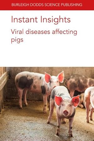 Seller image for Instant Insights: Viral diseases affecting pigs (Burleigh Dodds Science: Instant Insights, 60) by Ramirez, Prof Alejandro, Segales, Prof Joaquim, Rowland, Professor Raymond, Correia-Gomes, Dr Carla [Paperback ] for sale by booksXpress