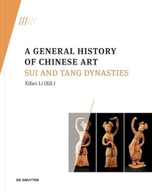 Imagen del vendedor de A General History of Chinese Art: Sui and Tang Dynasties [Perfect Paperback ] a la venta por booksXpress