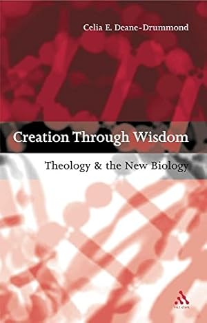Imagen del vendedor de Creation Through Wisdom: Theology And The New Biology a la venta por WeBuyBooks