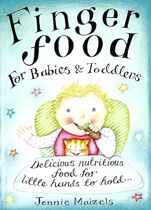 Image du vendeur pour Finger Food For Babies And Toddlers : Delicious Nutritious Food For Little Hands To Hold : mis en vente par Sapphire Books