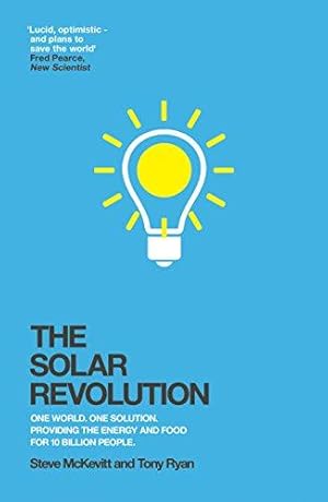 Bild des Verkufers fr The Solar Revolution: One World. One Solution. Providing the Energy and Food for 10 Billion People. zum Verkauf von WeBuyBooks