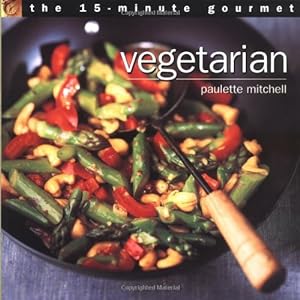 Seller image for The 15-Minute Gourmet: Vegetarian for sale by Reliant Bookstore