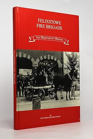 Bild des Verkufers fr Felixstowe Fire Brigade: An Illustrated History zum Verkauf von George Longden