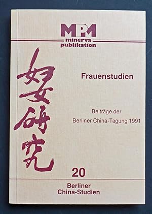 Imagen del vendedor de Frauenstudien. Beitrge der Berliner China-Tagung 1991. a la venta por Versandantiquariat Wolfgang Petry