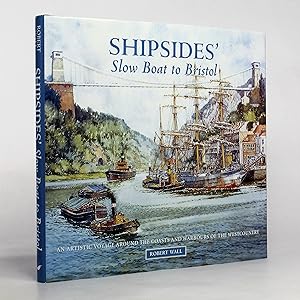 Imagen del vendedor de Shipsides' Slow Boat to Bristol a la venta por George Longden