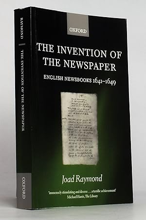 Seller image for The Invention of the Newspaper: English Newsbooks, 1641-1649 for sale by George Longden