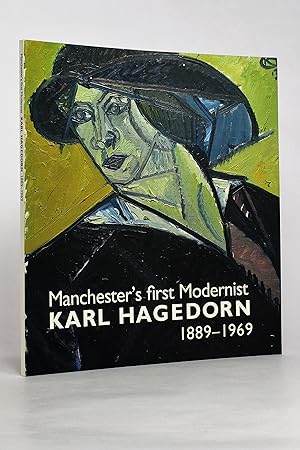 Seller image for Manchester's First Modernist: Karl Hagedorn, 1889-1969 for sale by George Longden