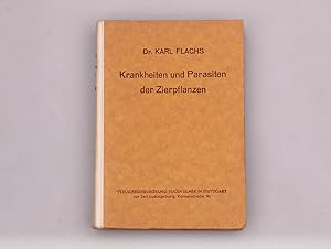 KRANKHEITEN UND PARASITEN DER ZIERPFLANZEN. Ein Bestimmgs- und Nachschlagebuch für Biologen, Pfla...