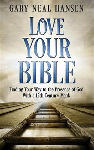 Imagen del vendedor de Love Your Bible: Finding Your Way to the Presence of God with a 12th Century Monk a la venta por GreatBookPrices