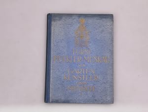 FÜRST PÜCKLER VON PÜCKLER-MUSKAU. Als Gartenkünstler und Mensch