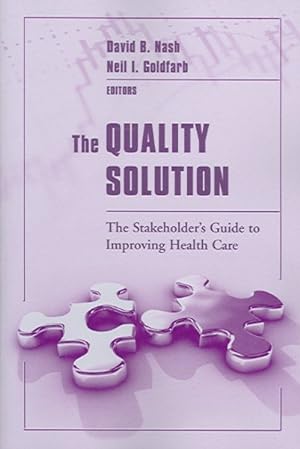 Seller image for Quality Solution : The Stakeholder's Guide To Improving Health Care for sale by GreatBookPricesUK