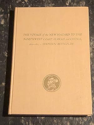 Imagen del vendedor de The Voyage of the New Hazard to the Northwest Coast, Hawaii and China, 1810-1813 a la venta por As The Story Was Told