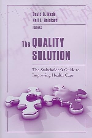 Seller image for Quality Solution : The Stakeholder's Guide To Improving Health Care for sale by GreatBookPricesUK