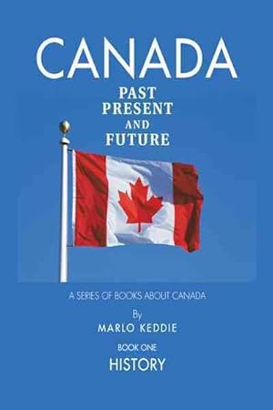 Immagine del venditore per Canada Past Present and Future: A Series of Books about Canada venduto da GreatBookPricesUK