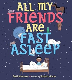 Seller image for All My Friends Are Fast Asleep for sale by Reliant Bookstore