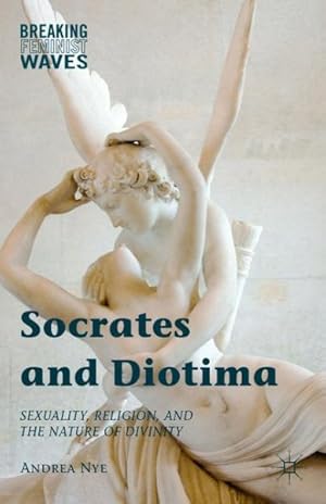 Imagen del vendedor de Socrates and Diotima : Sexuality, Religion, and the Nature of Divinity a la venta por GreatBookPrices