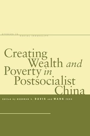Imagen del vendedor de Creating Wealth and Poverty in Postsocialist China a la venta por GreatBookPrices