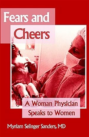 Bild des Verkufers fr Fears And Cheers : A Woman Physician Speaks To Women zum Verkauf von GreatBookPricesUK