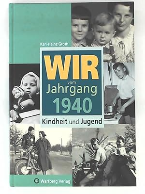 Bild des Verkufers fr Wir vom Jahrgang 1940, Kindheit und Jugend zum Verkauf von Leserstrahl  (Preise inkl. MwSt.)