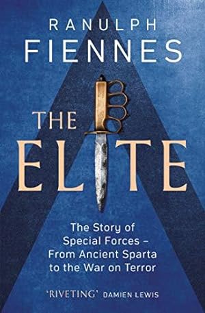 Imagen del vendedor de The Elite: The Story of Special Forces From Ancient Sparta to the War on Terror a la venta por WeBuyBooks