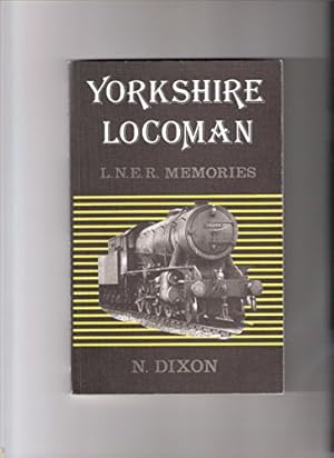 Image du vendeur pour Yorkshire Locoman: London and North Eastern Railway mis en vente par WeBuyBooks