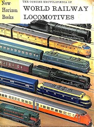 Imagen del vendedor de The concise encyclopaedia of world railway locomotives (New horizon books) a la venta por WeBuyBooks