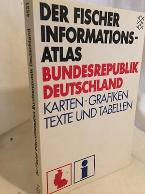 Der Fischer-Informationsatlas Bundesrepublik Deutschland: Karten, Grafiken, Texte und Tabellen. (...