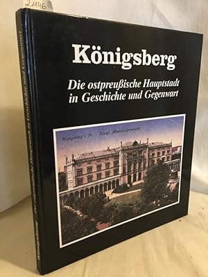 Bild des Verkufers fr Knigsberg: Die ostpreussische Hauptstadt in Geschichte und Gegenwart. (= Ostdeutsche Stdtebilder, Band IV). zum Verkauf von Versandantiquariat Waffel-Schrder