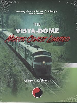 Imagen del vendedor de THE VISTA-DOME NORTH COAST LIMITED The Story of the Northern Pacific Railway's Famous Domeliner a la venta por Easton's Books, Inc.