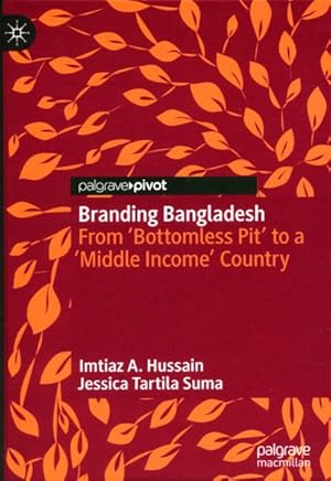 Immagine del venditore per Branding Bangladesh : From 'bottomless Pit' to a 'middle Income' Country venduto da GreatBookPricesUK