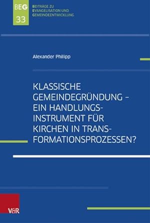 Imagen del vendedor de Klassische Gemeindegrndung - Ein Handlungsinstrument fr Kirchen in Transformationsprozessen? a la venta por BuchWeltWeit Ludwig Meier e.K.