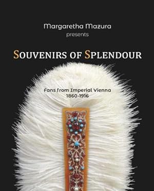 Bild des Verkufers fr Souvenirs of Splendour : Fans from Imperial Vienna 1860-1916 zum Verkauf von AHA-BUCH GmbH