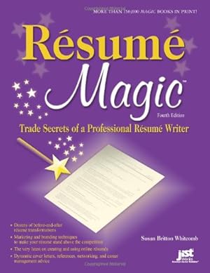 Seller image for Resume Magic, 4th Ed: Trade Secrets of a Professional Resume Writer (Resume Magic: Trade Secrets of a Professional Resume Writer) for sale by Reliant Bookstore