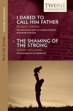 Seller image for I Dared to Call Him Father and the Shaming of the Strong (Real-Life Stories for Every Generation) for sale by WeBuyBooks
