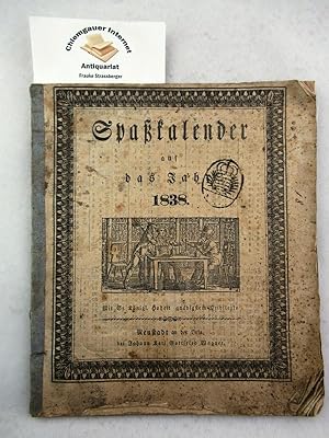 Neuer Spaßkalender auf das Jahr 1838.