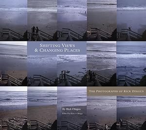 Bild des Verkufers fr Shifting Views & Changing Places : The Photographs of Rick Dingus zum Verkauf von GreatBookPrices