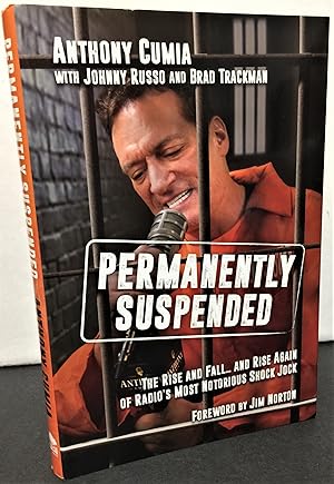 Seller image for Permanently Suspended the rise and fall, and rise again of Radio's most notorious shock jock foreword by Jim Norton for sale by Philosopher's Stone Books