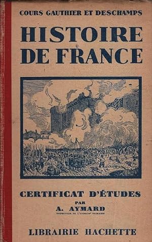 Bild des Verkufers fr Histoire de France : Prparation au certificat d'tudes. Cours Gauthier et Deschamps zum Verkauf von Schrmann und Kiewning GbR